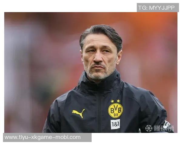 哈曼称科瓦奇提升多特表现职业态度超越欧冠决赛时光